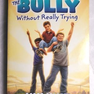 How to Beat a Bully Without Really Trying by Scott Starkey